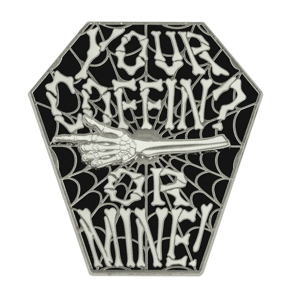 "Your Coffin or Mine" Spinning Enamel Pin